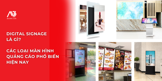 Digital Signage – Giải Pháp Bảng Hiệu Kỹ Thuật Số Trong Kỷ Nguyên Quảng Cáo Số