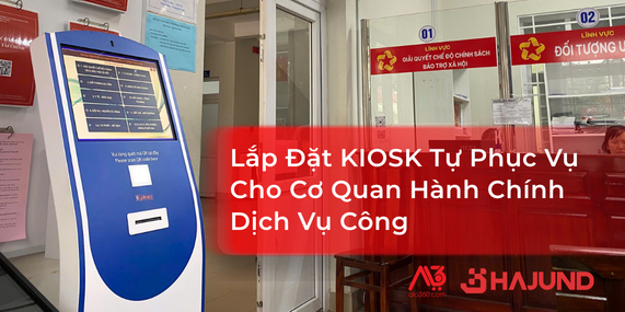 KIOSK Tự Phục Vụ Trong Cơ Quan Hành Chính: Đẩy Nhanh Chuyển Đổi Số Trong Dịch Vụ Công