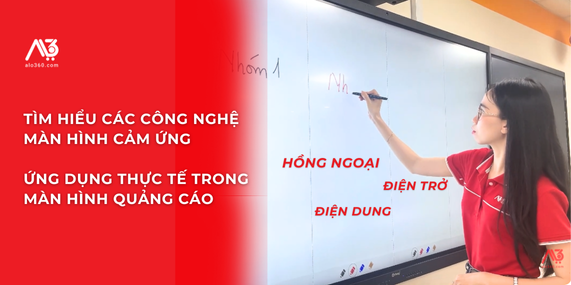 Màn Hình Cảm Ứng Là Gì? Công Nghệ Cảm Ứng Trong Màn Hình Quảng Cáo Hiện Đại